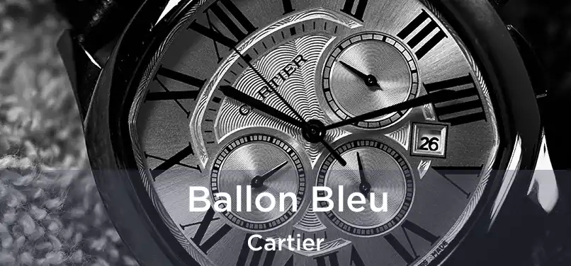  Ballon Bleu Cartier