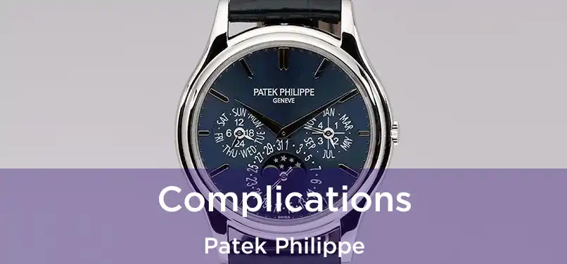  Complications Patek Philippe