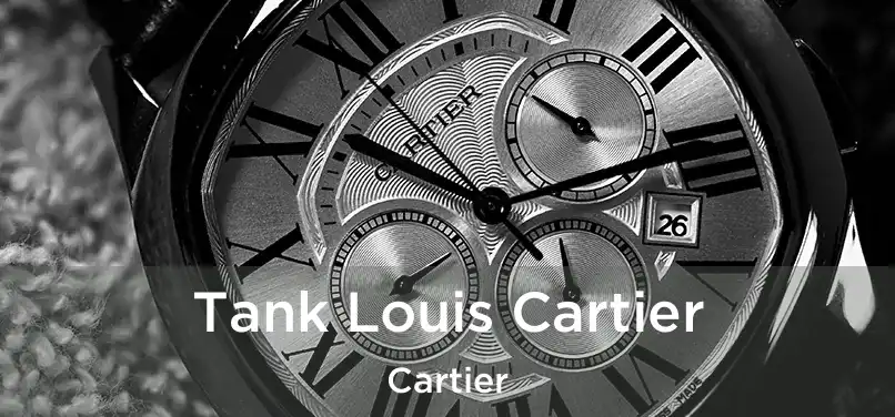  Tank Louis Cartier Cartier