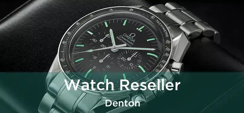  Watch Reseller Denton