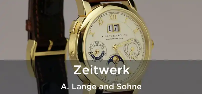  Zeitwerk A. Lange and Sohne